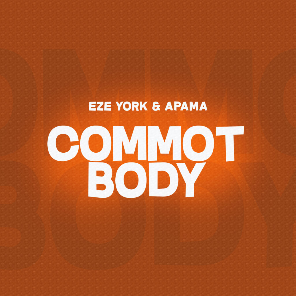 Eze York Commot Body Ft. Apama 1024x1024